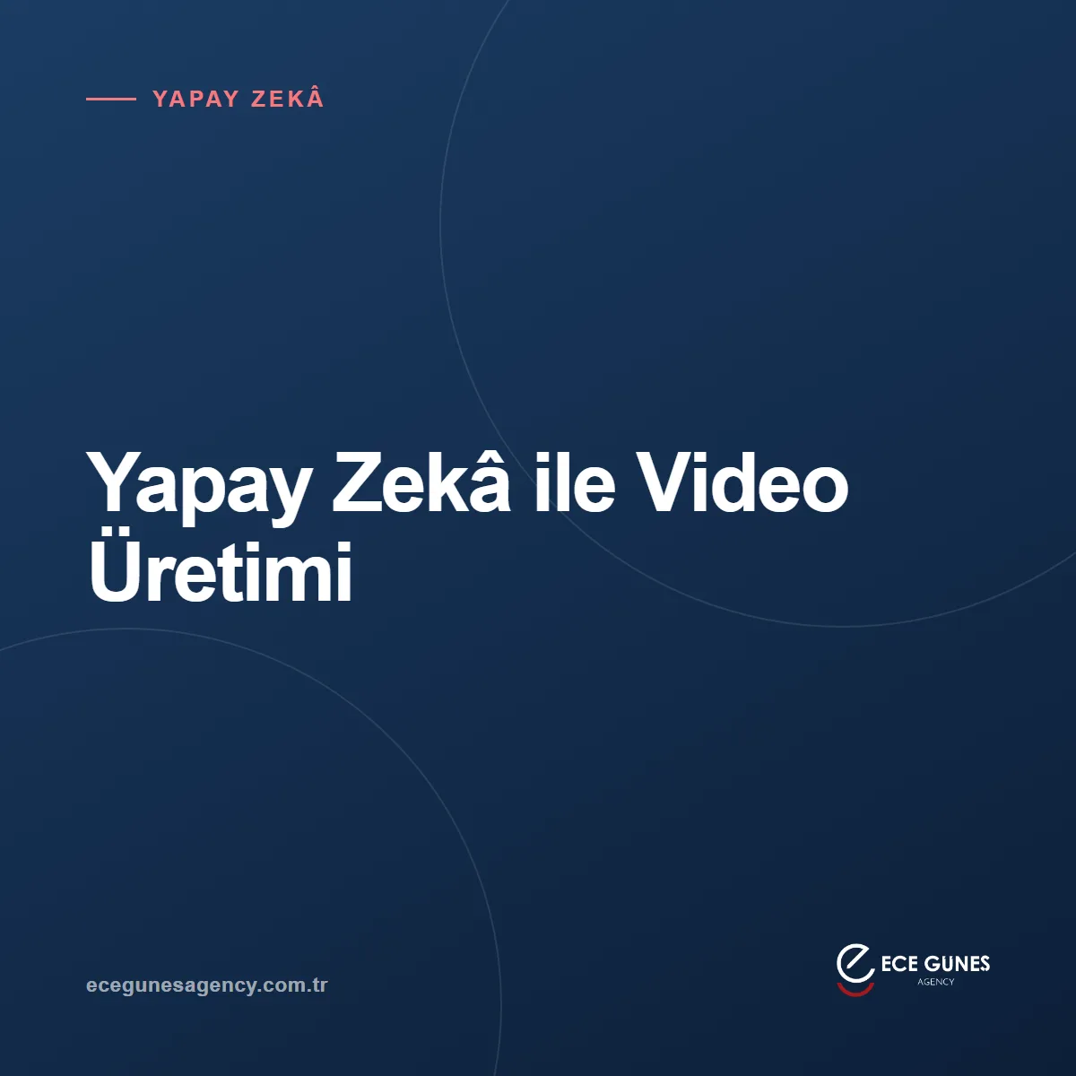 Yapay Zekâ ile Video Üretimi: Markalar İçin Ne İşe Yarar?